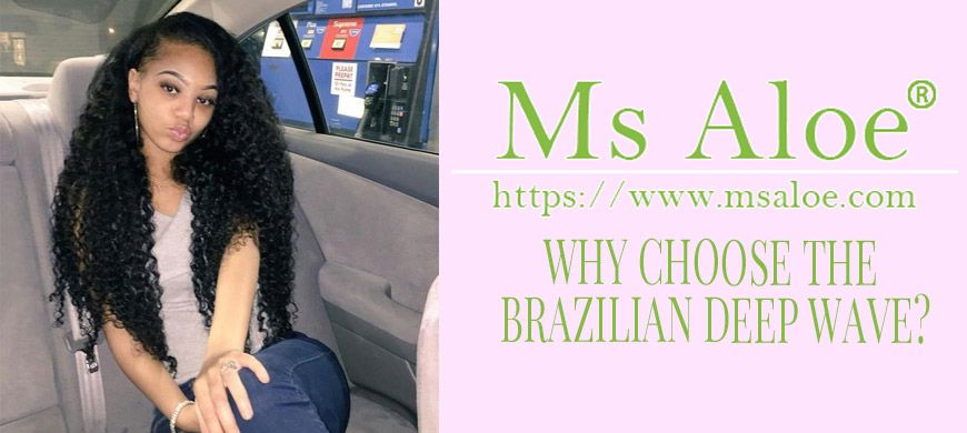 WHY CHOOSE THE BRAZILIAN DEEP WAVE? 1 WHY CHOOSE THE BRAZILIAN DEEP WAVE