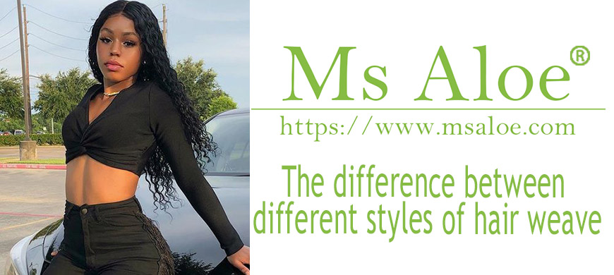 The difference between different styles of hair weave