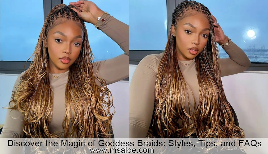 Discover the Magic of Goddess Braids: Styles, Tips, and FAQs 3 Discover the Magic of Goddess Braids Styles, Tips, and FAQs